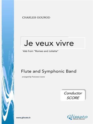 cover image of Je veux vivre--Flute and Symphonic Band (conductor score)